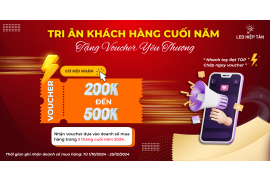 TRI ÂN KHÁCH HÀNG CUỐI NĂM - Tặng Voucher Yêu Thương